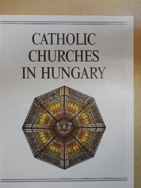 Dercsényi Balázs - Catholic Churches in Hungary [antikvár]