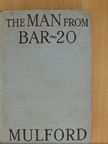 Clarence E. Mulford - The man from bar-20 [antikvár]