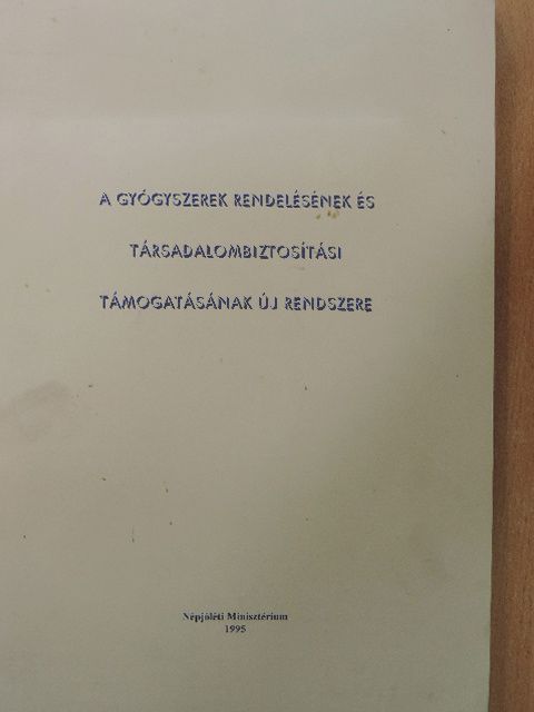A gyógyszerek rendelésének és társadalombiztosítási támogatásának új rendszere [antikvár]
