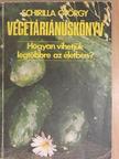 Schirilla György - Vegetáriánuskönyv (dedikált példány) [antikvár]