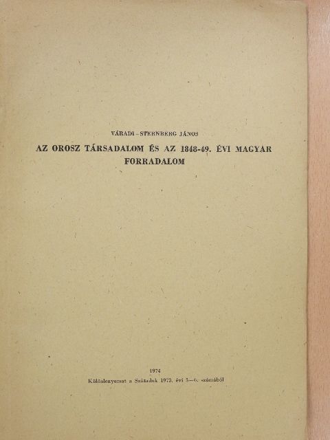 Váradi-Sternberg János - Az orosz társadalom és az 1848-49. évi magyar forradalom (dedikált példány) [antikvár]