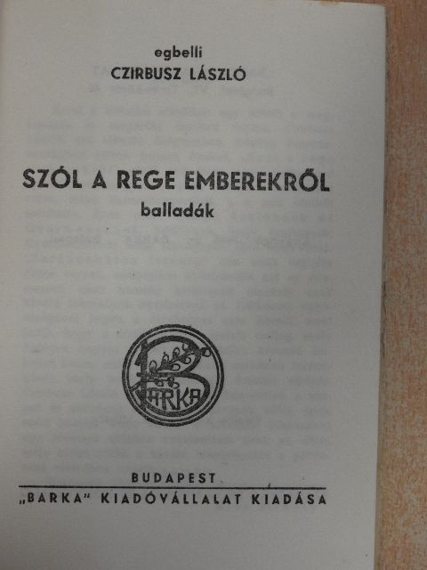 egbelli Czirbusz László - Szól a rege emberekről [antikvár]
