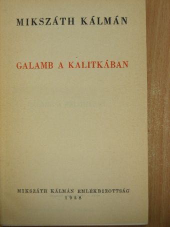 Mikszáth Kálmán - Galamb a kalitkában/A Krúdy Kálmán csinytevései [antikvár]