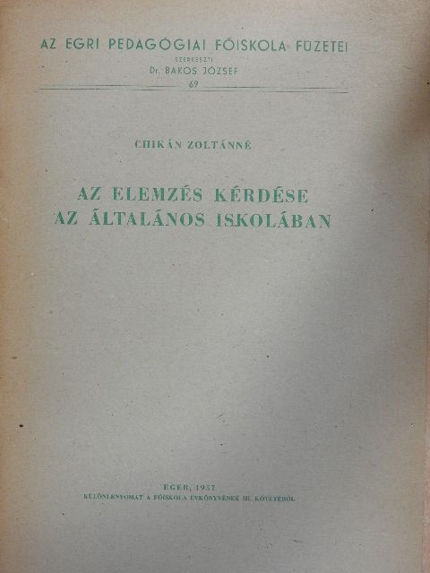 Chikán Zoltánné - Az elemzés kérdése az általános iskolában [antikvár]