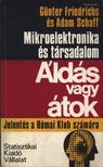 Schaff, Adam, Friedrichs, Günter - Mikroelektronika és társadalom [antikvár]