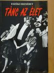 Eszéki Erzsébet - Tánc az élet [antikvár]