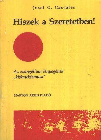 Gasceles, Josef G. - Hiszek a Szeretetben [antikvár]