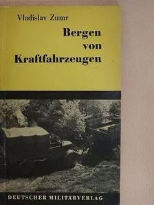 Vladislav Zumr - Bergen von Kraftfahrzeugen [antikvár]