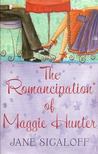 SIGALOFF, JANE - The Romancipation of Maggie Hunter [antikvár]
