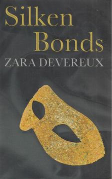 Zara Devereux - Silken Bonds [antikvár]