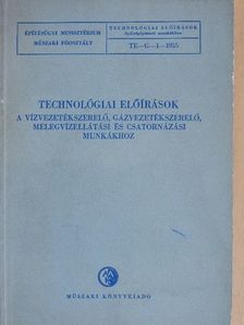Bálint Gábor - Technológiai előírások a vízvezetékszerelő, gázvezetékszerelő, melegvízellátási és csatornázási munkákhoz [antikvár]