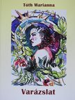Tóth Marianna - Varázslat [antikvár]
