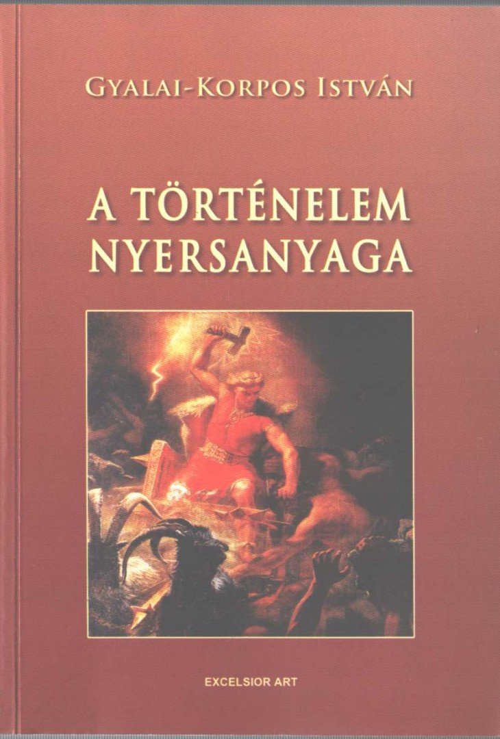 Gyalai-Korpos István - A történelem nyersanyaga [antikvár]