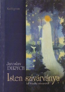 Jaroslav Durych - Isten szivárványa [antikvár]
