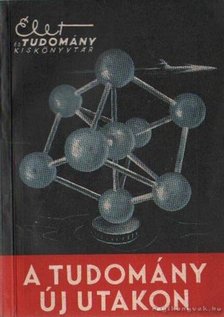 Fenyő Béla - A tudomány új utakon [antikvár]