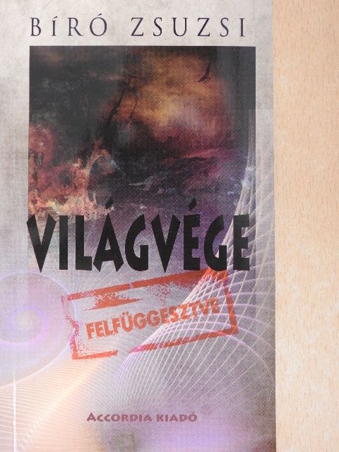 Bíró Zsuzsi - Világvége felfüggesztve [antikvár]