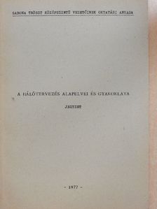 Dr. Husti István - A hálótervezés alapelvei és gyakorlata [antikvár]