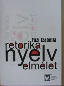 Füzi Izabella - Retorika, nyelv, elmélet [antikvár]