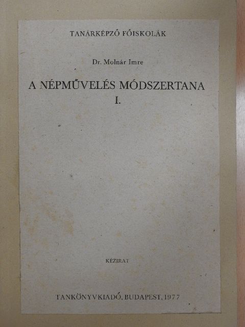 Dr. Molnár Imre - A népművelés módszertana I. [antikvár]