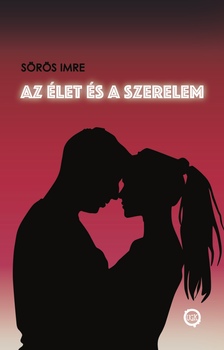 Sörös Imre - Az élet és a szerelem [eKönyv: epub, mobi]
