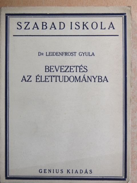 Dr. Leidenfrost Gyula - Bevezetés az élettudományba [antikvár]