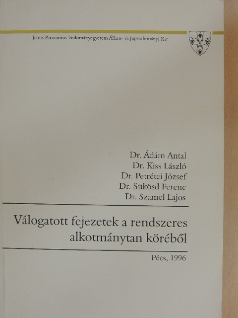 Dr. Ádám Antal - Válogatott fejezetek a rendszeres alkotmánytan köréből [antikvár]