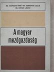 Dr. Csizmadia Ernő - A magyar mezőgazdaság [antikvár]