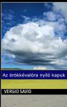 Savio Vergio - Az örökkévalóra nyíló kapuk [eKönyv: epub, mobi]