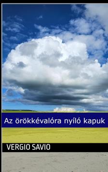 Savio Vergio - Az örökkévalóra nyíló kapuk [eKönyv: epub, mobi]