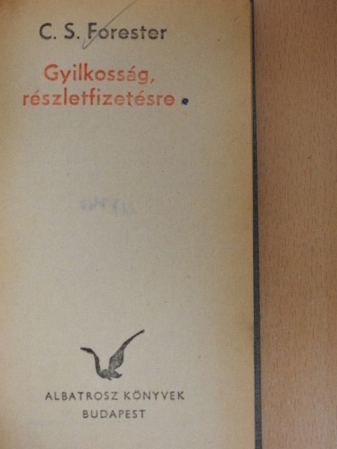 C. S. Forester - Gyilkosság, részletfizetésre [antikvár]