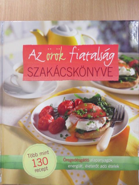 Az örök fiatalság szakácskönyve [antikvár]