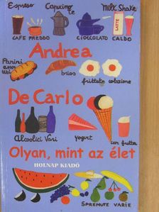Andrea De Carlo - Olyan, mint az élet [antikvár]