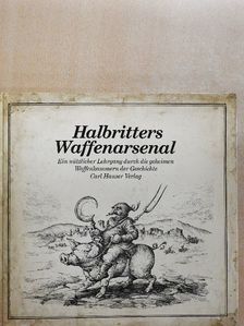 Kurt Halbritter - Halbritters Waffenarsenal [antikvár]