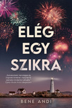 Bene Andi - Elég egy szikra