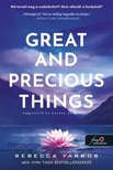 Rebecca Yarros - Great and Precious Things - Nagyszerű és becses dolgok