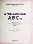 Longauer Ferenc - A villamosság ABC-je [antikvár]