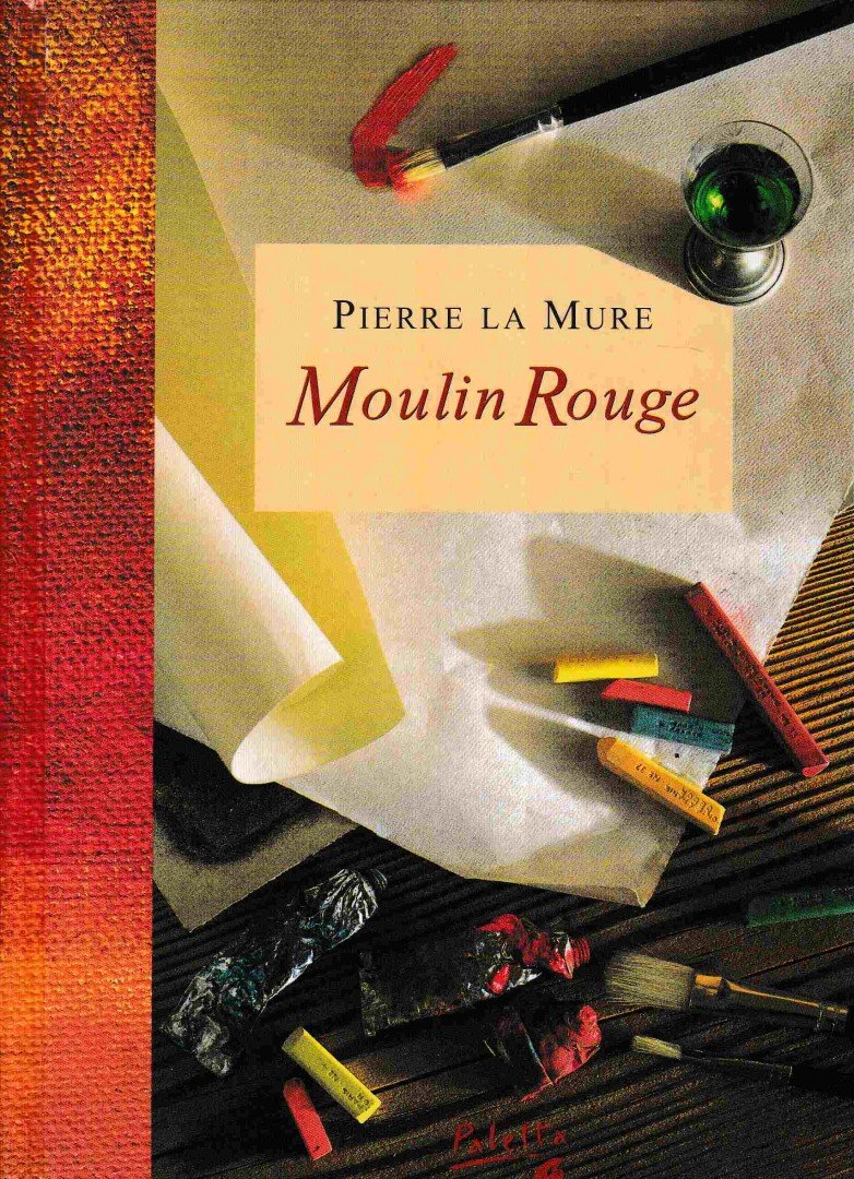 Pierre La Mure - Moulin Rouge [antikvár]