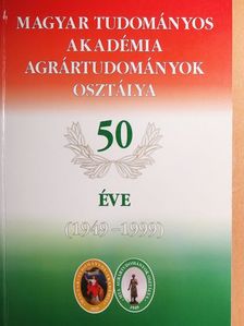 Balázs Sándor - Magyar Tudományos Akadémia Agrártudományok Osztálya 50 éve [antikvár]