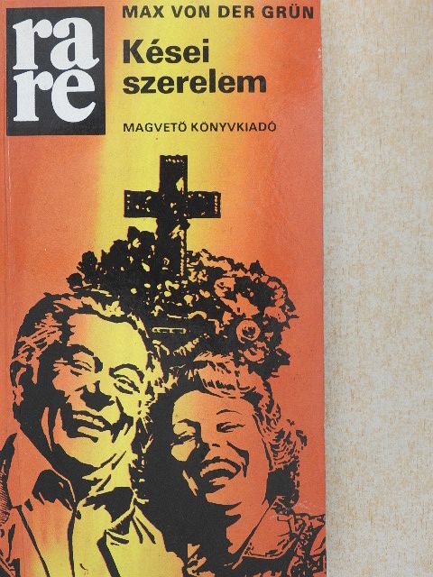 Max von der Grün - Kései szerelem [antikvár]