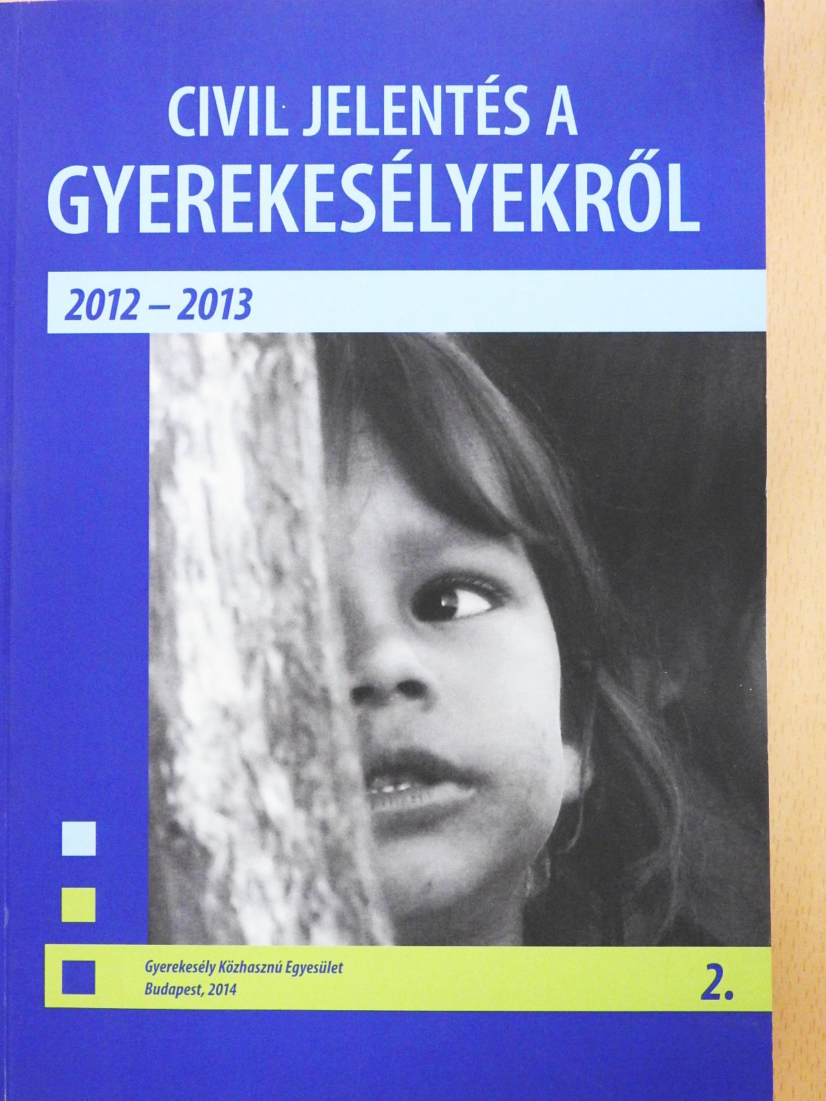 Civil jelentés a gyerekesélyekről 2012-2013 (többszörösen dedikált példány) [antikvár]