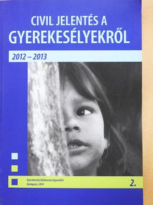 Civil jelentés a gyerekesélyekről 2012-2013 (többszörösen dedikált példány) [antikvár]
