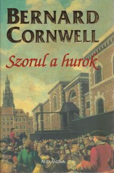 Bernard Cornwell - Szorul a hurok [antikvár]