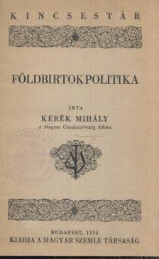 KERÉK MIHÁLY - Földbirtokpolitika [antikvár]
