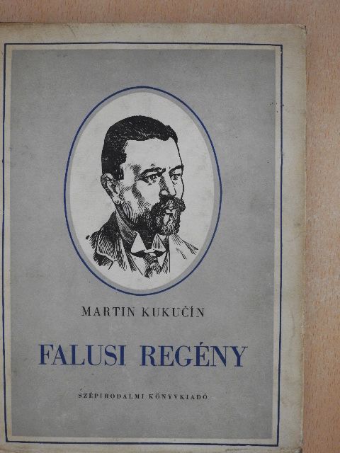Martin Kukucin - Falusi regény [antikvár]