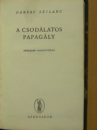 Darvas Szilárd - A csodálatos papagály [antikvár]
