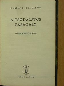 Darvas Szilárd - A csodálatos papagály [antikvár]