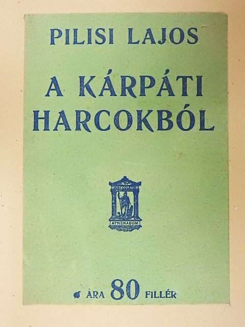 Pilisi Lajos - A kárpáti harcokból  [antikvár]
