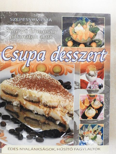 Szepessy Vilma - Csupa desszert [antikvár]