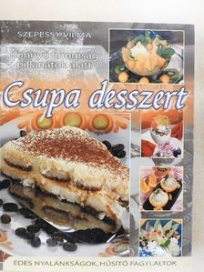 Szepessy Vilma - Csupa desszert [antikvár]