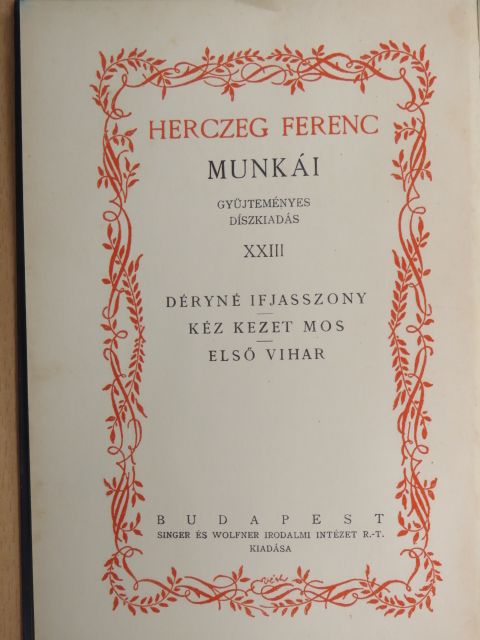 Herczeg Ferenc - Déryné ifjasszony/Kéz kezet mos/Első vihar [antikvár]